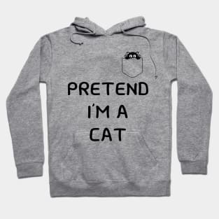 Pretend I'm A Cat Funny easy lazy simple Halloween Costume cat in pocket Hoodie